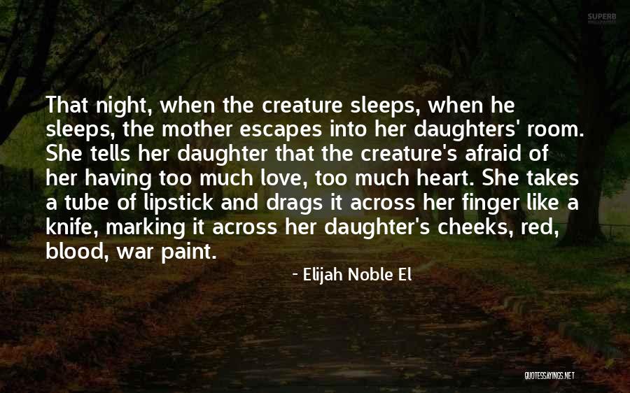 Father And Daughter Quotes By Elijah Noble El