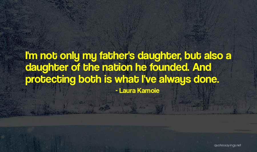 Father And Daughter Quotes By Laura Kamoie