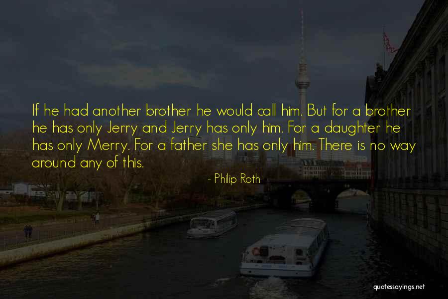 Father And Daughter Quotes By Philip Roth