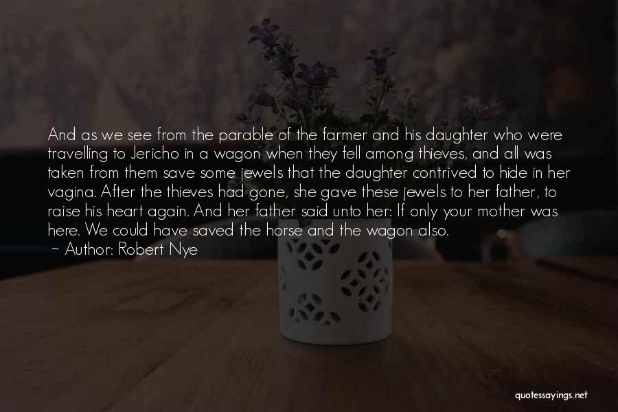 Father And Daughter Quotes By Robert Nye