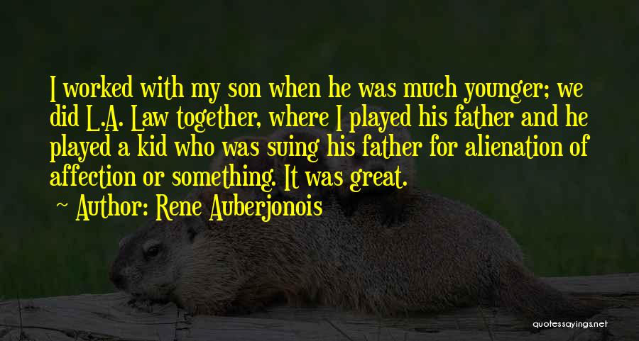 Father And Son In Law Quotes By Rene Auberjonois