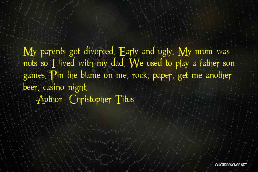 Father And Son In Night Quotes By Christopher Titus