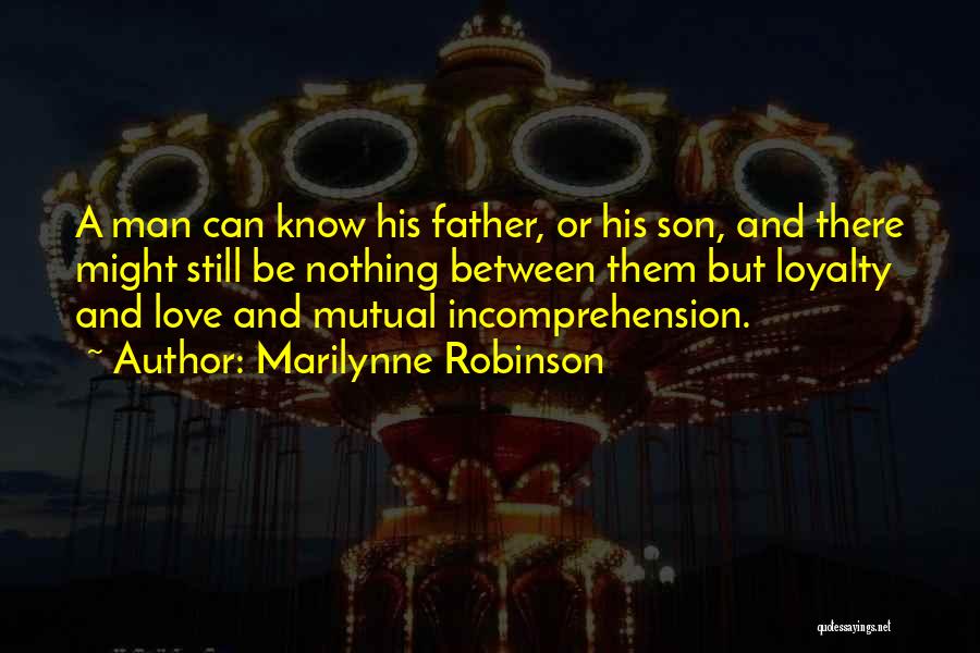 Father And Son Relationships Quotes By Marilynne Robinson