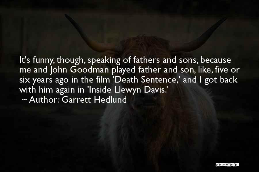 Father And Sons Funny Quotes By Garrett Hedlund