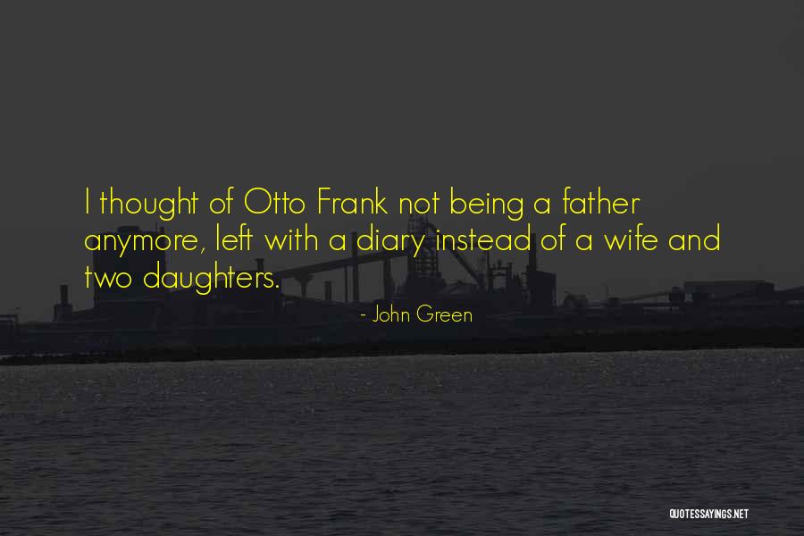Father And Wife Quotes By John Green