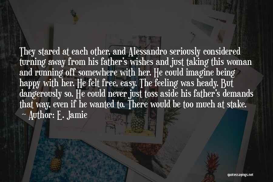 Father Being A Hero Quotes By E. Jamie