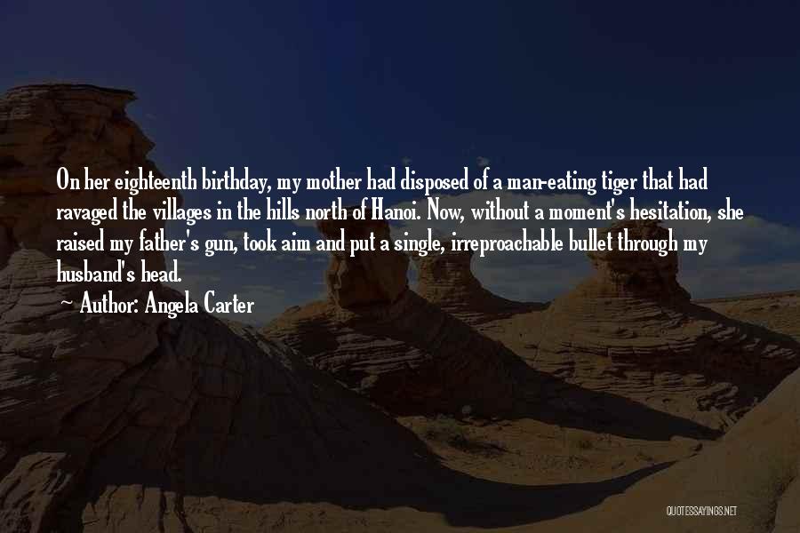 Father Birthday Quotes By Angela Carter