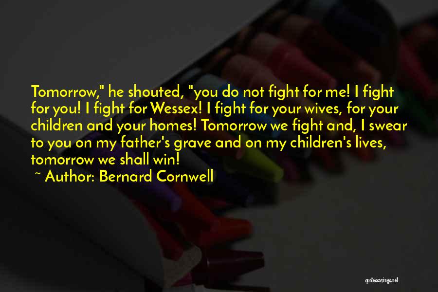 Father Children Quotes By Bernard Cornwell