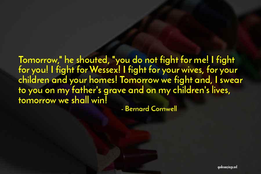 Father Children Quotes By Bernard Cornwell