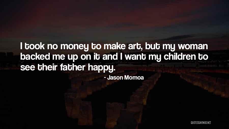 Father Children Quotes By Jason Momoa