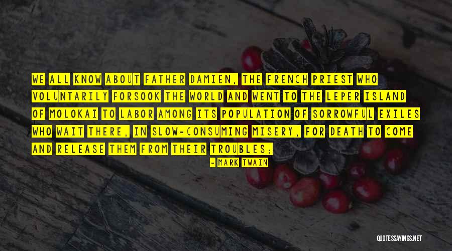 Father Damien Of Molokai Quotes By Mark Twain Father Damien Of Molokai Quotes By Mark Twain