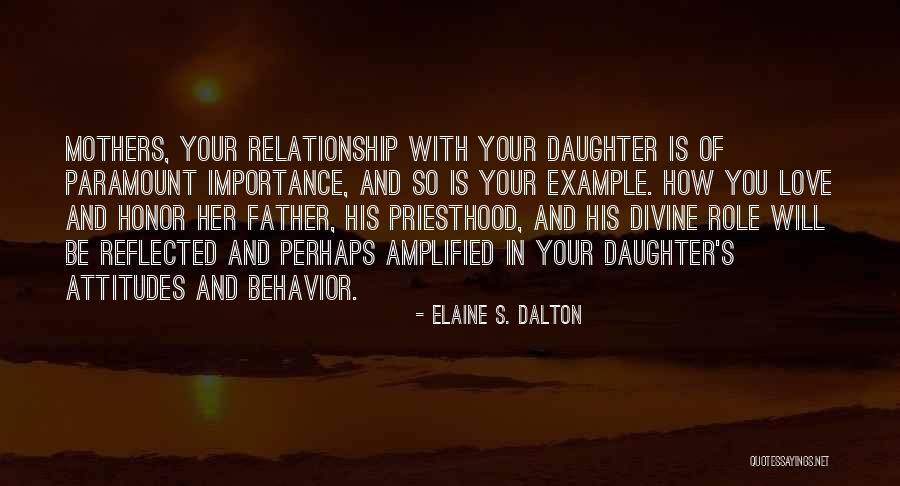 Father Daughter Quotes By Elaine S. Dalton