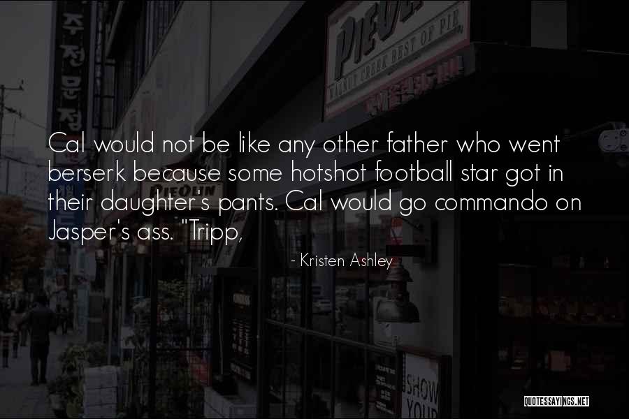 Father Daughter Quotes By Kristen Ashley