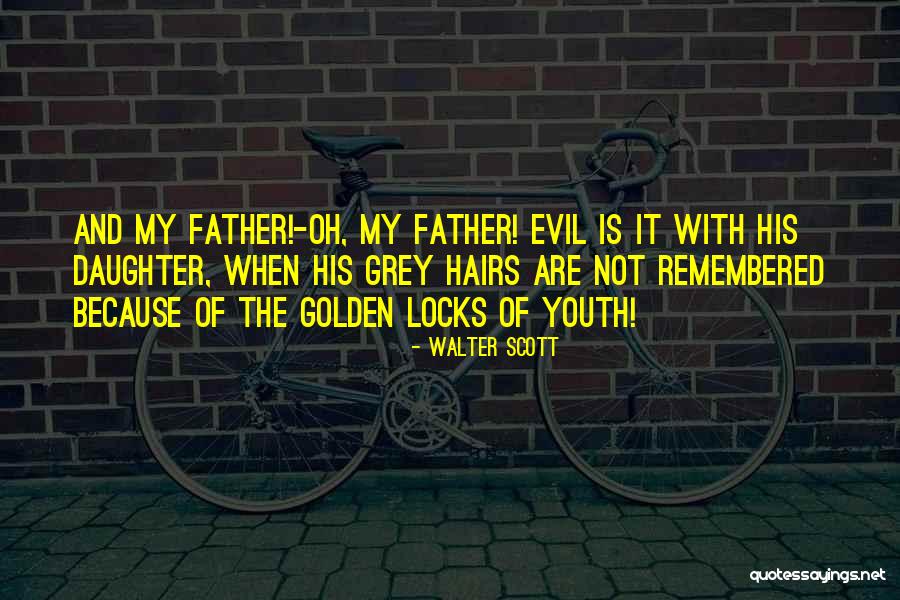 Father Daughter Quotes By Walter Scott Father Daughter Quotes By Walter Scott