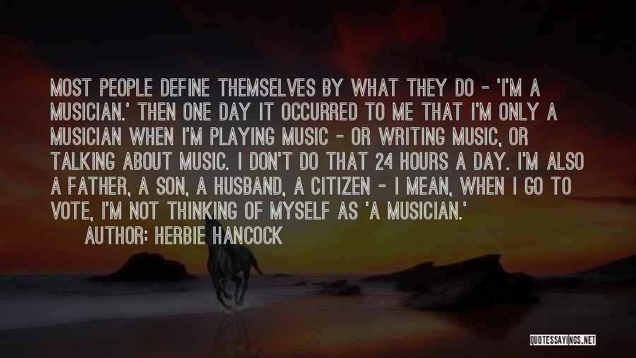 Father Day For My Husband Quotes By Herbie Hancock