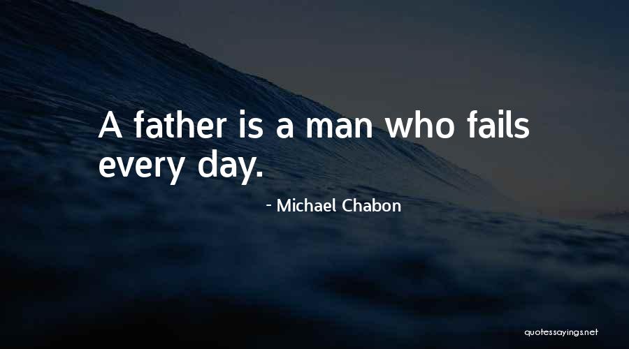 Father Day Quotes By Michael Chabon Father Day Quotes By Michael Chabon