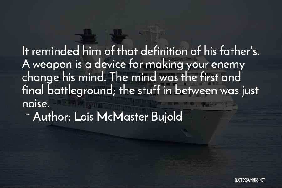 Father Definition Quotes By Lois McMaster Bujold