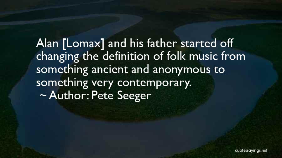 Father Definition Quotes By Pete Seeger