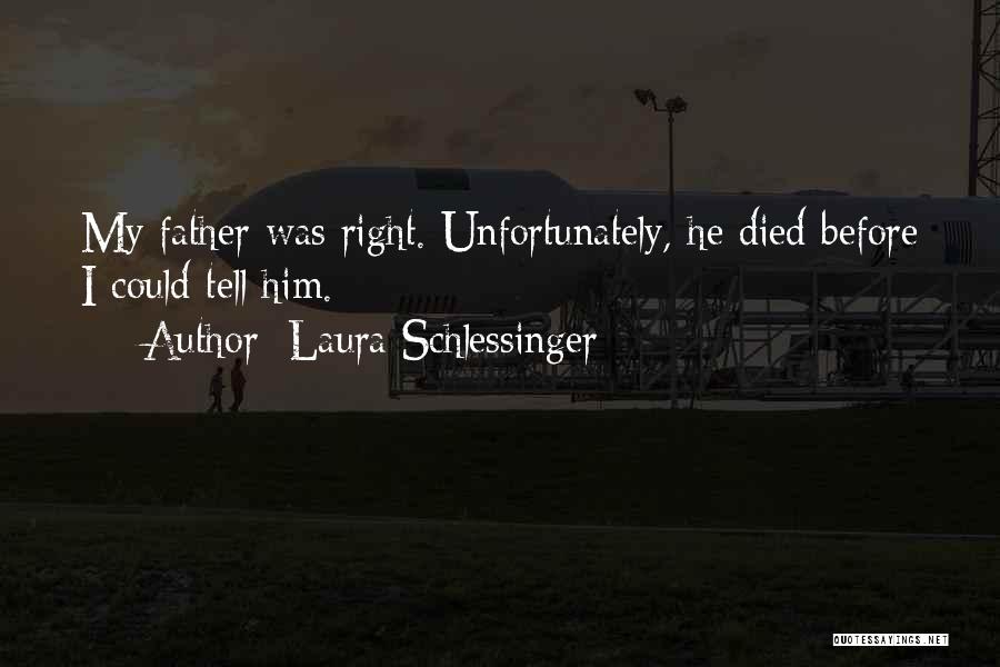 Father Died Quotes By Laura Schlessinger