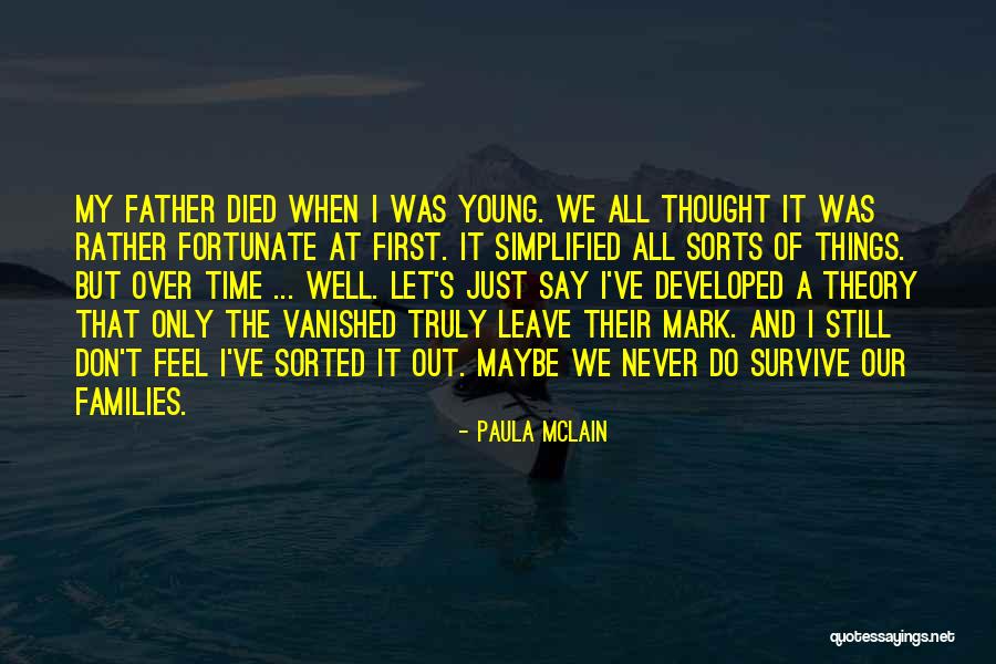 Father Died Quotes By Paula McLain Father Died Quotes By Paula McLain
