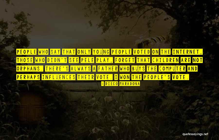 Father Forget Quotes By Diego Maradona Father Forget Quotes By Diego Maradona