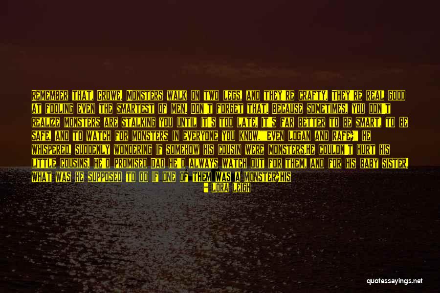 Father Forget Quotes By Lora Leigh Father Forget Quotes By Lora Leigh