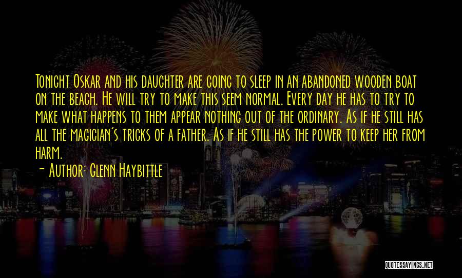 Father From Daughter Quotes By Glenn Haybittle