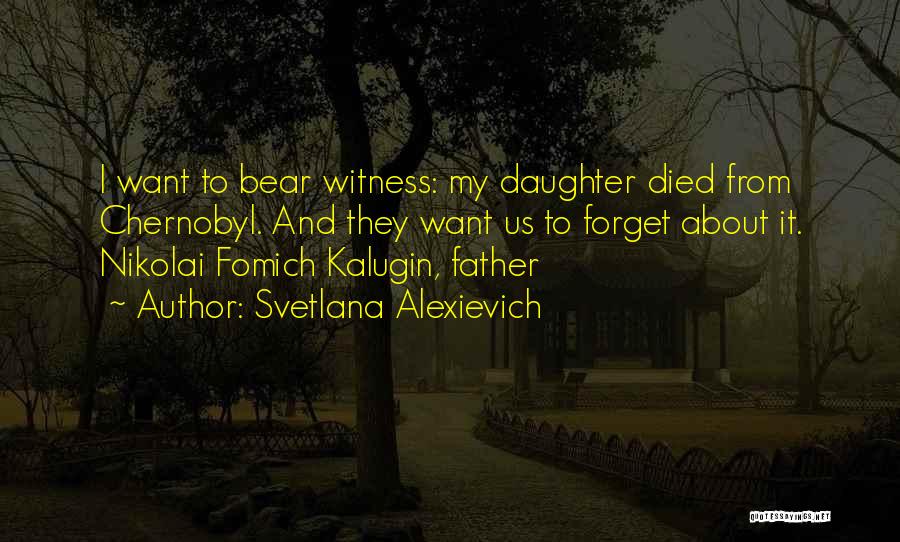 Father From Daughter Quotes By Svetlana Alexievich