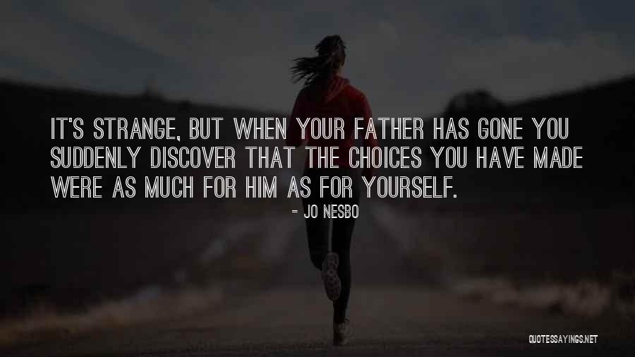 Father Gone Quotes By Jo Nesbo Father Gone Quotes By Jo Nesbo