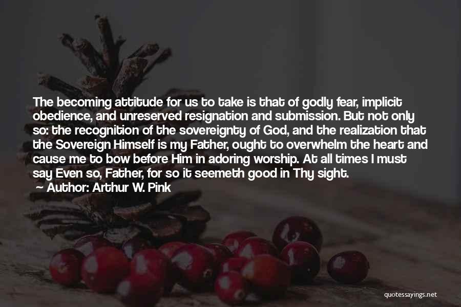 Father Heart Of God Quotes By Arthur W. Pink