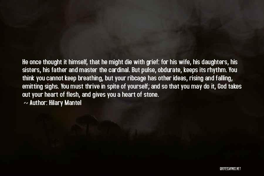 Father Heart Of God Quotes By Hilary Mantel