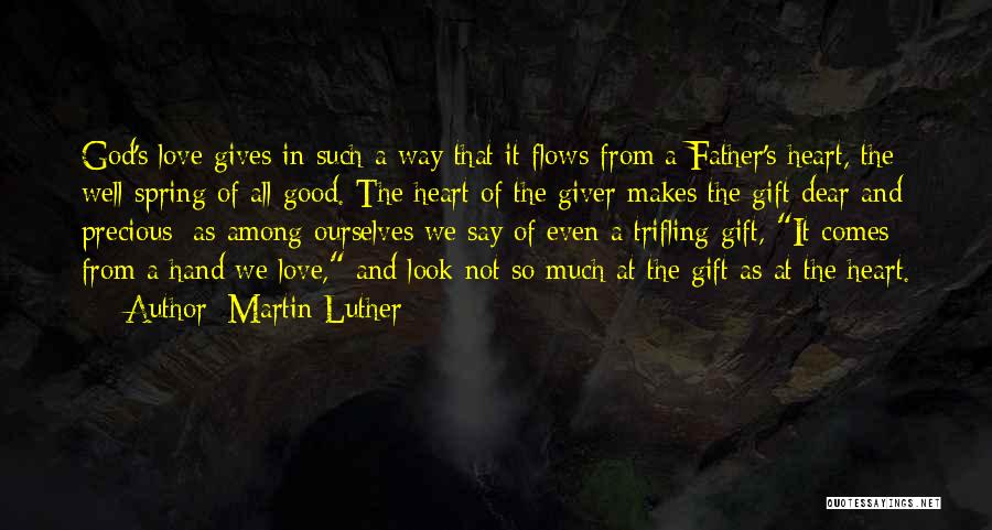 Father Heart Of God Quotes By Martin Luther
