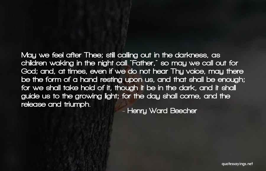 Father Hold My Hand Quotes By Henry Ward Beecher Father Hold My Hand Quotes By Henry Ward Beecher