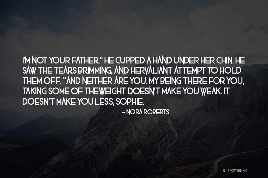 Father Hold My Hand Quotes By Nora Roberts Father Hold My Hand Quotes By Nora Roberts