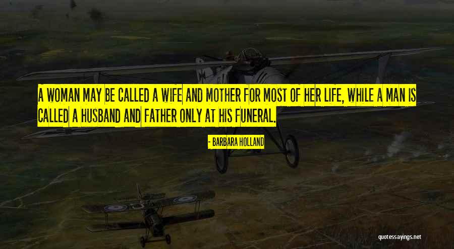 Father Husband Quotes By Barbara Holland Father Husband Quotes By Barbara Holland