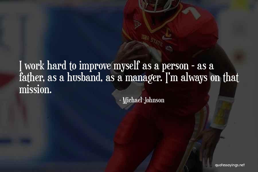 Father Husband Quotes By Michael Johnson Father Husband Quotes By Michael Johnson