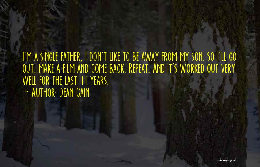 Father I'll Quotes By Dean Cain