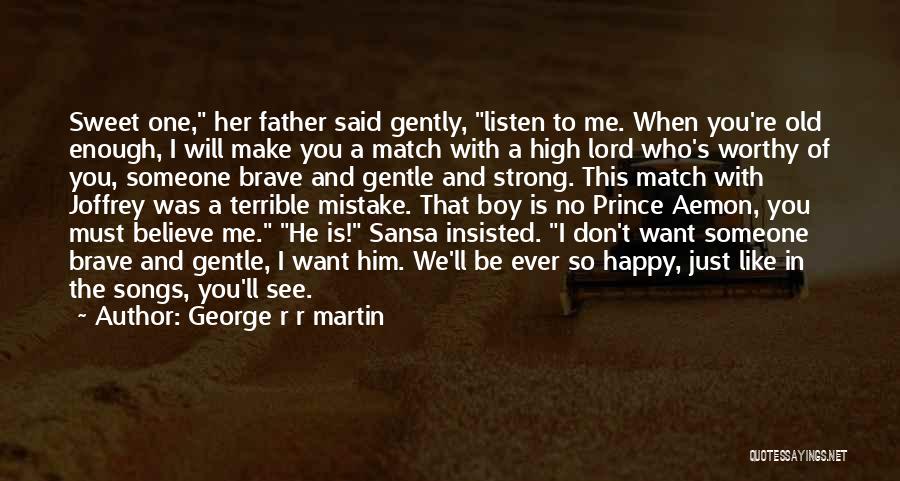 Father I'll Quotes By George R R Martin