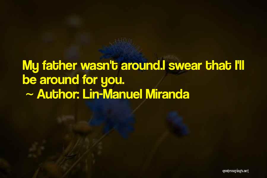 Father I'll Quotes By Lin-Manuel Miranda