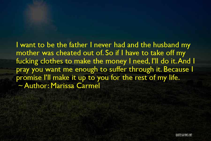 Father I'll Quotes By Marissa Carmel