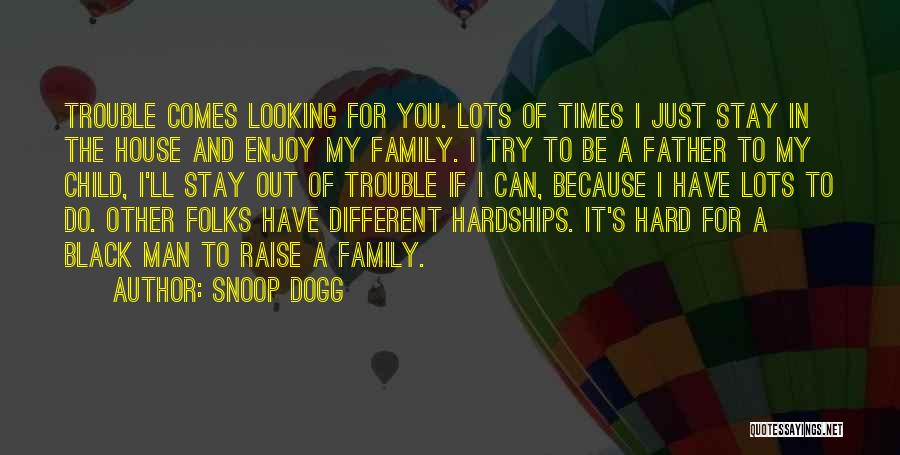 Father I'll Quotes By Snoop Dogg