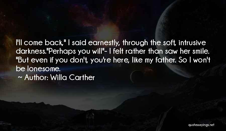 Father I'll Quotes By Willa Carther