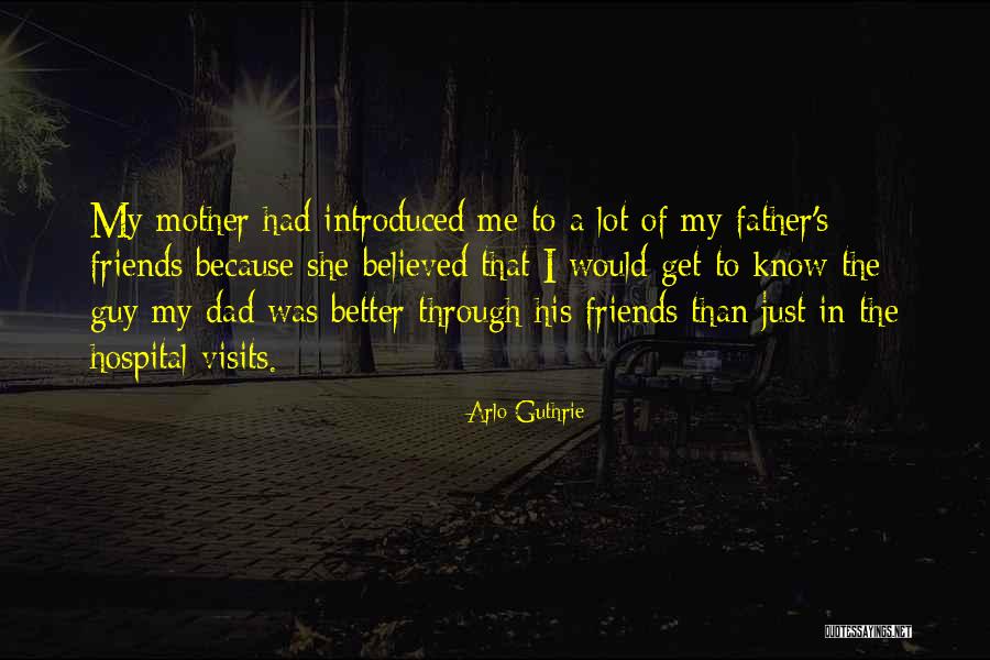 Father In Hospital Quotes By Arlo Guthrie