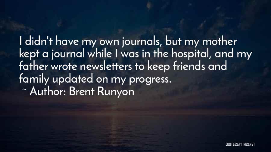 Father In Hospital Quotes By Brent Runyon