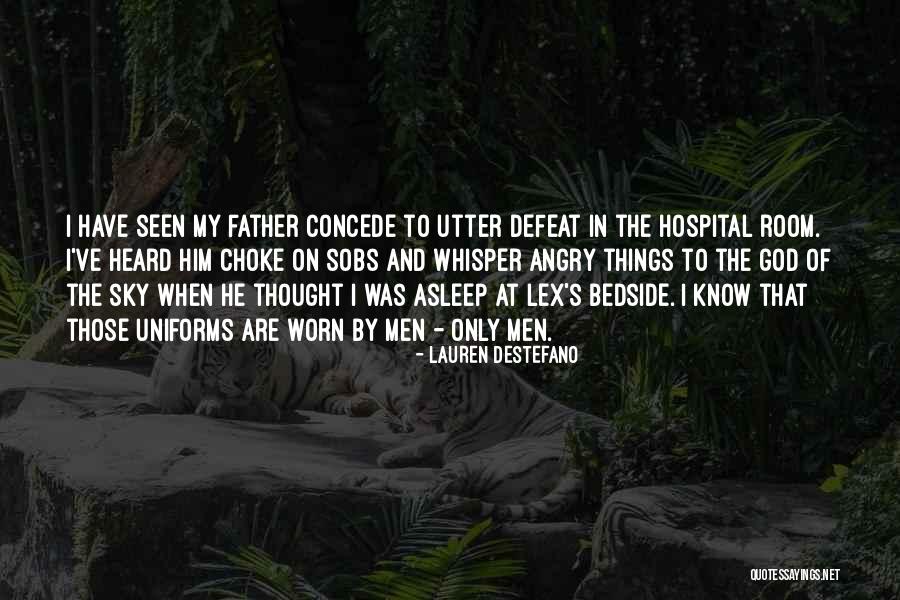 Father In Hospital Quotes By Lauren DeStefano Father In Hospital Quotes By Lauren DeStefano
