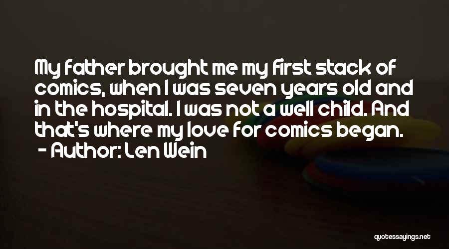 Father In Hospital Quotes By Len Wein