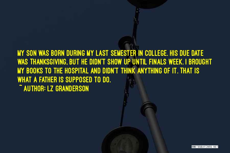 Father In Hospital Quotes By LZ Granderson