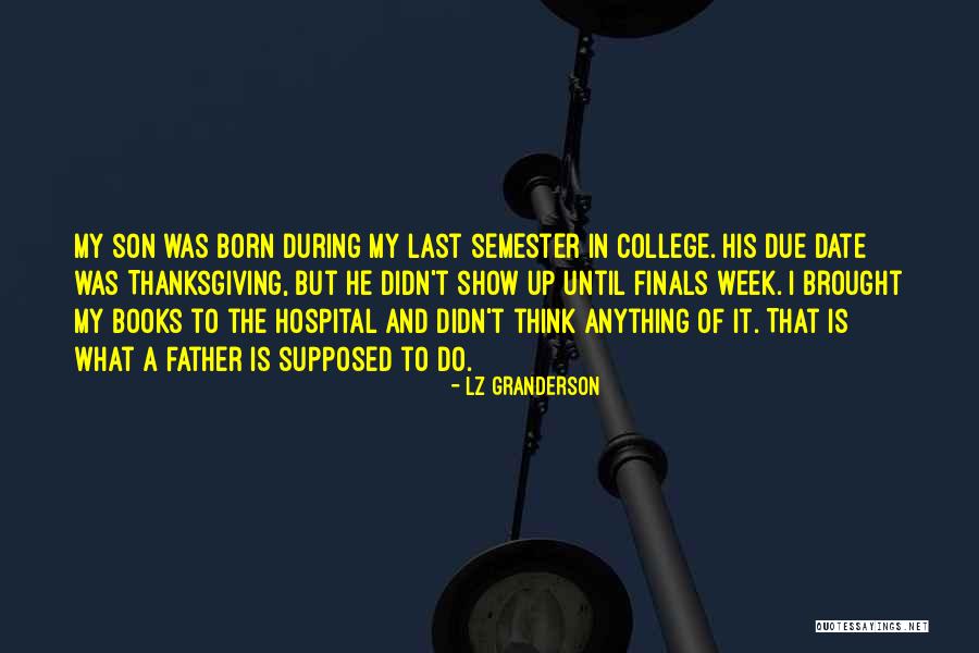 Father In Hospital Quotes By LZ Granderson Father In Hospital Quotes By LZ Granderson