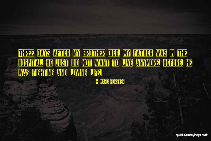 Father In Hospital Quotes By Marc Forster Father In Hospital Quotes By Marc Forster