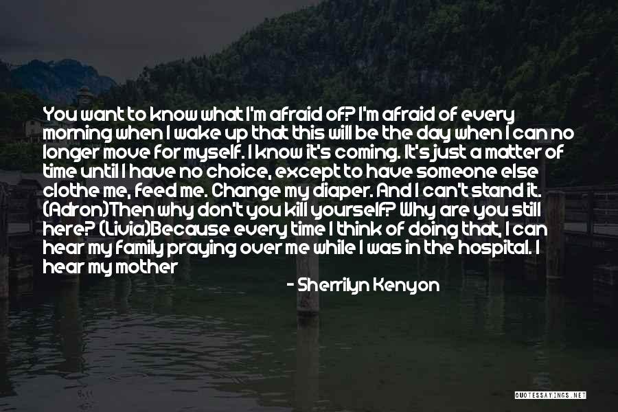 Father In Hospital Quotes By Sherrilyn Kenyon